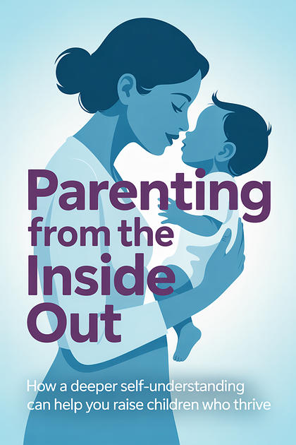 Parenting from the Inside Out cover